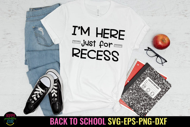 I'm Here Just for Recess SVG I Back to School SVG I School SVG Happy Printables Club 