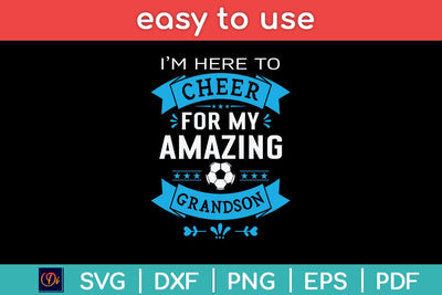 I'm Here To Cheer For My Amazing Grandson Svg Cutting File SVG Helal 