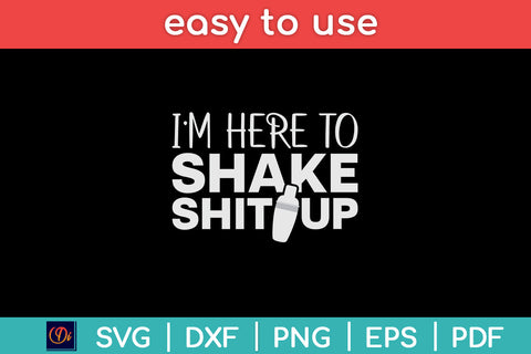 I’m Here To Shake Shit Up Funny Bartender Svg Png Dxf Digital Cutting File SVG Helal 