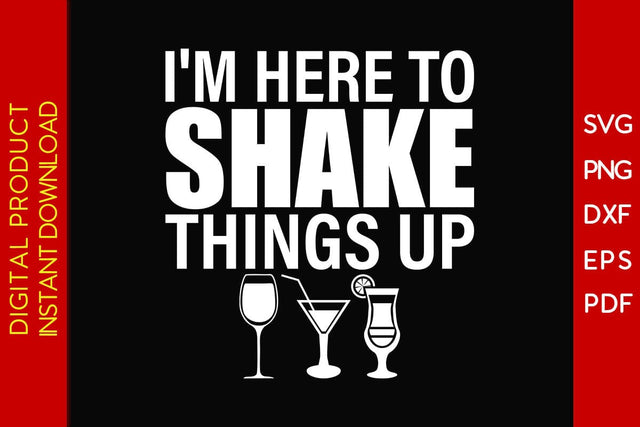 I'm Here To Shake Things Up Bartender SVG PNG PDF Cut File SVG Creativedesigntee 