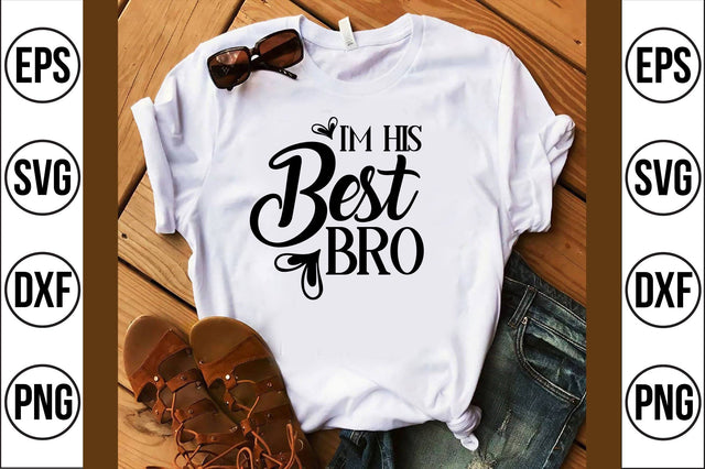i'm his best bro svg SVG shah alam 