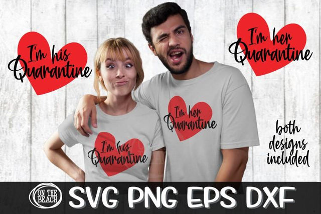 I'm His Quarantine - I'm Her Quarantine - SVG PNG DXF EPS SVG On the Beach Boutique 