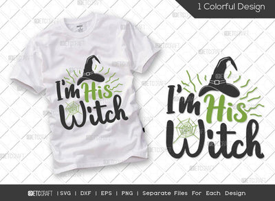 I'm His Witch SVG Cut File | Halloween Svg | Girl Shirt Svg | Boo Svg | Ghost svg | Halloween T-shirt Design SVG ETC Craft 