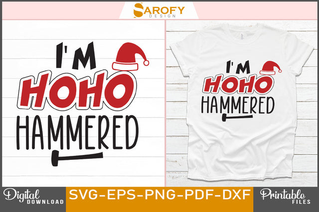 I'm Ho Ho Hammered Christmas Design SVG PNG DXF File SVG Sarofydesign 