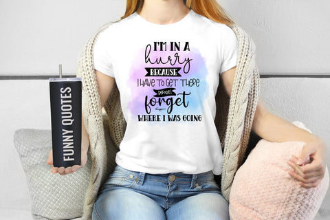 I'm In a Hurry I Funny Tshirt Quotes Sublimation I PNG Sublimation Happy Printables Club 