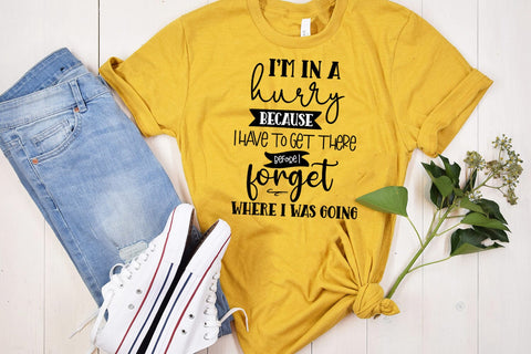 I'm In A Hurry I Funny Tshirt SVG I Sarcastic SVG Quote SVG Happy Printables Club 