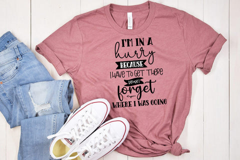 I'm In A Hurry I Funny Tshirt SVG I Sarcastic SVG Quote SVG Happy Printables Club 