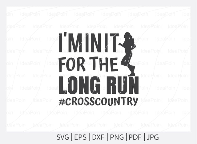I'm in it for the long run crosscountry Svg, Running SVG, Cross Country Runner Svg, Running Svg Bundle, Workout Svg, Digital Download, Png, Running Jpg, Run Dxf SVG Dinvect 
