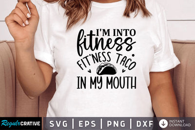 Im into fitness fitness taco SVG SVG Regulrcrative 