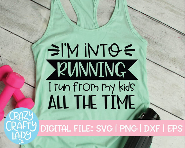 I'm Into Running | Workout SVG Cut File SVG Crazy Crafty Lady Co. 