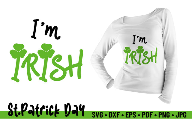 I'm Irish SVG, St.Patrick's Day Design, St.Patrick's Day SVG SVG Niia Store 