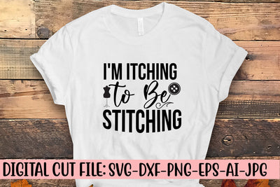 I'm Itching to Be Stitching SVG Cut File SVG Syaman 