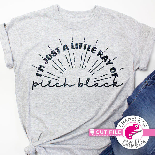 I'm just a little ray of pitch black - sarcastic design - funny shirt quote - SVG PNG DXF EPS SVG Chameleon Cuttables 