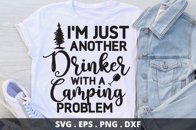I'm just another drinker with a camping problem SVG Designangry 