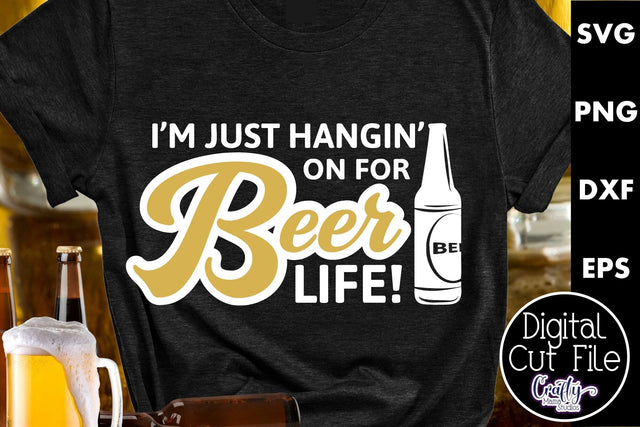 I'm Just Hangin On For Beer Life | Beer Svg SVG Crafty Mama Studios 