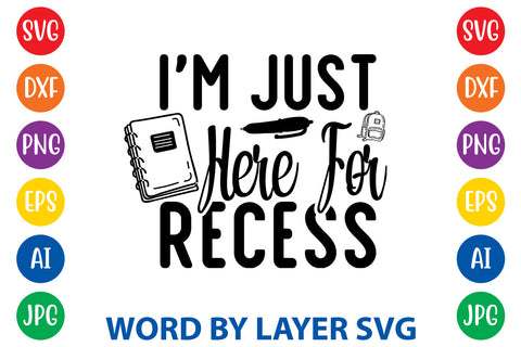 I'm Just Here For Recess, Back To School SVG SVG Rafiqul20606 