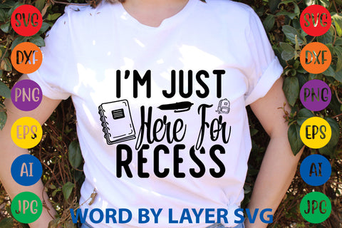 I'm Just Here For Recess, Back To School SVG SVG Rafiqul20606 