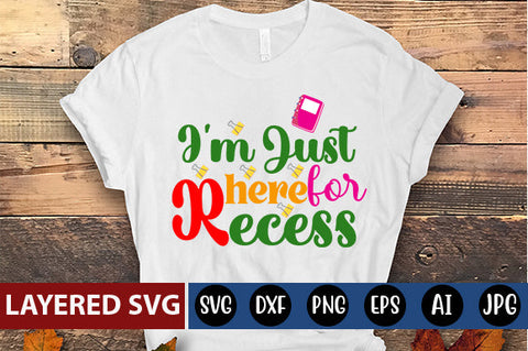 I'm Just Here for Recess SVG cut file SVG Blessedprint 