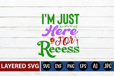 I'm Just Here for Recess Svg Cut File SVG Blessedprint 