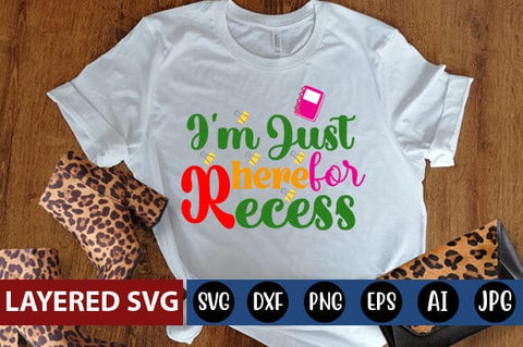 I'm Just Here for Recess Svg cut file SVG Blessedprint 