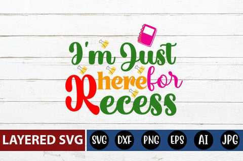 I'm Just Here for Recess Svg cut file SVG Blessedprint 