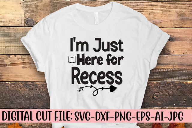 I'm Just Here for Recess SVG Cut File SVG Syaman 