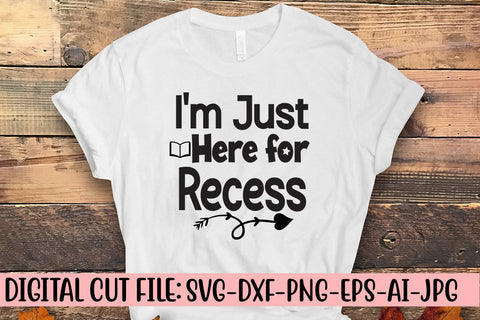 I'm Just Here for Recess SVG Cut File SVG Syaman 