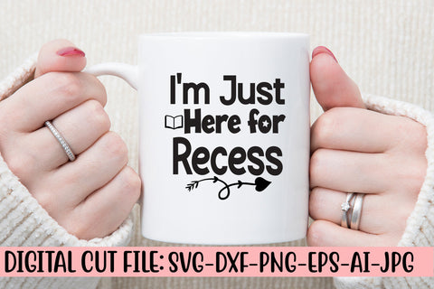 I'm Just Here for Recess SVG Cut File SVG Syaman 