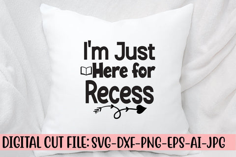I'm Just Here for Recess SVG Cut File SVG Syaman 