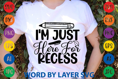 I'm Just Here For Recess SVG Design SVG Rafiqul20606 