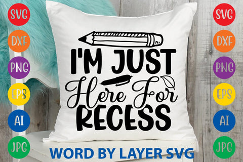 I'm Just Here For Recess SVG Design SVG Rafiqul20606 