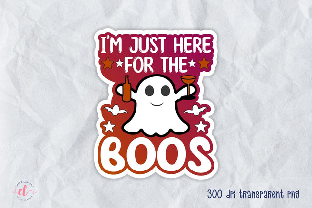 I'm Just Here for the Boos, Halloween Sticker PNG Sublimation CraftLabSVG 