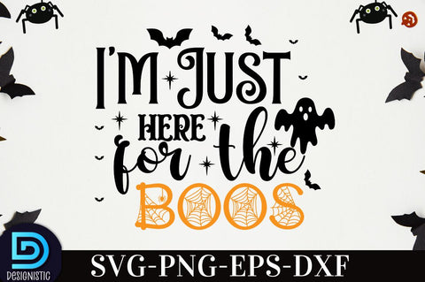 i'm just here for the boos, Halloween T shirt Design, SVG DESIGNISTIC 