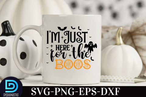 i'm just here for the boos, Halloween T shirt Design, SVG DESIGNISTIC 