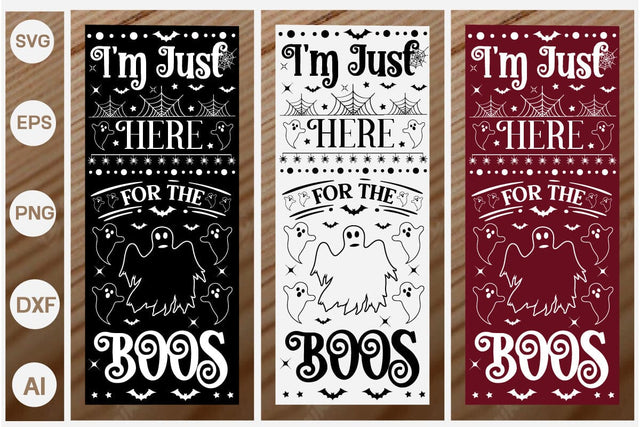 I'm Just Here For The Boos Porch Sign SVG SVGs,Quotes and Sayings,Food & Drink,On Sale, Print & Cut SVG DesignPlante 503 