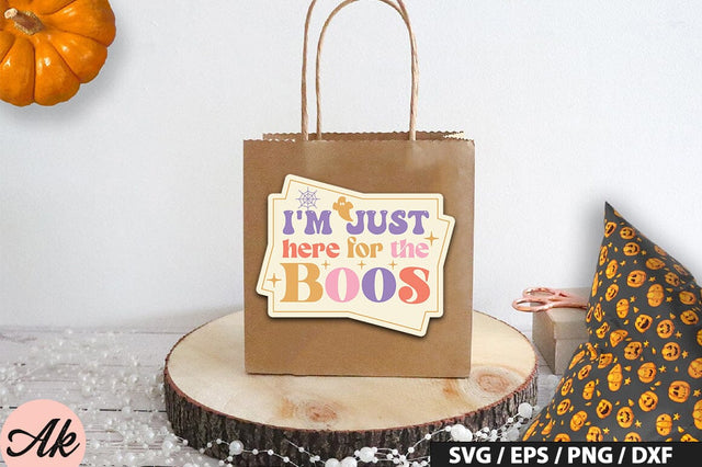 I'm just here for the boos Retro Stickers SVG akazaddesign 