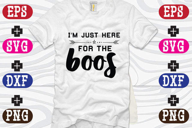 I'm just here for the boos SVG Nurstore 