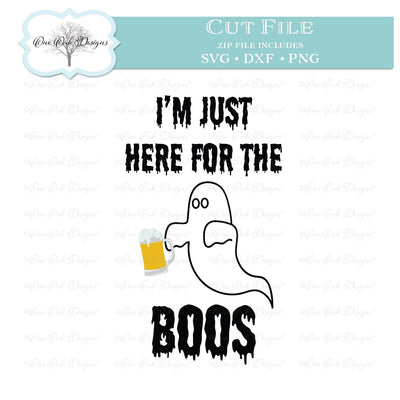 I'm Just Here for the Boos SVG One Oak Designs 