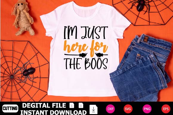 I'm Just Here For The Boos SVG Shahin alam 