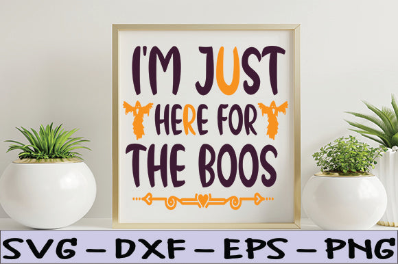 I'm just here for the boos SVG thesvgfactory 