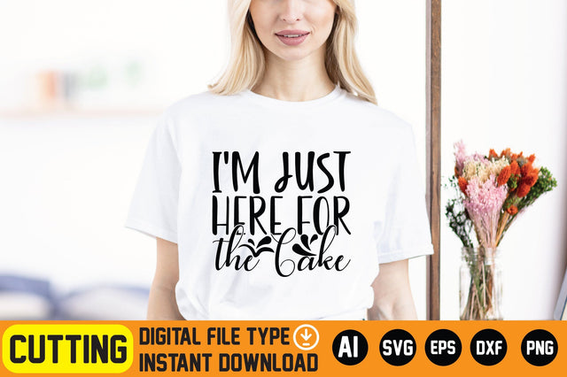 I'm Just Here for the Cake SVG CraftlabSvg29 