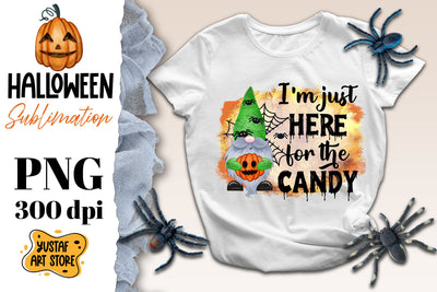 I'm just here for the candy. Halloween Gnome sublimation Sublimation Yustaf Art Store 