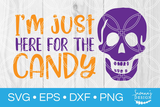 Im Just Here for the Candy SVG SavanasDesign 