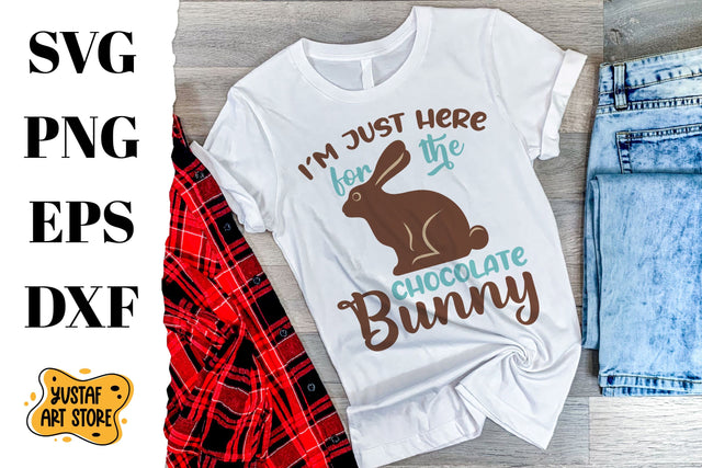 I'm just here for the Chocolate Bunny. Easter SVG design SVG Yustaf Art Store 