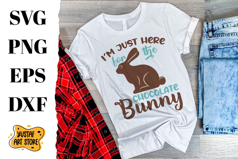 I'm just here for the Chocolate Bunny. Easter SVG design SVG Yustaf Art Store 