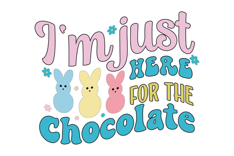 I'm Just Here For The Chocolate Sublimation Rupkotha 