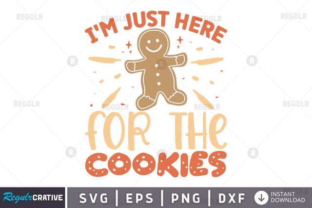 I'm just here for the cookies SVG SVG Regulrcrative 