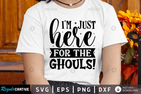 I'm just here for the ghouls! SVG SVG Regulrcrative 