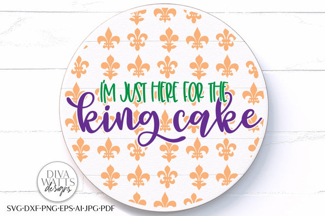 I'm Just Here For The King Cake SVG | Mardi Gras Round Design SVG Diva Watts Designs 