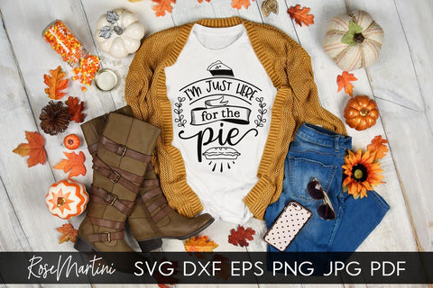 I'm Just Here For The Pie SVG Cricut Silhouette PNG Sublimation Funny Thanksgiving SVG Turkey Day SVG RoseMartiniDesigns 